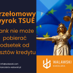 Przełomowy wyrok TSUE